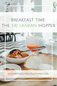 Breakfast Time Introducing The Sri Lankan Hopper In 2020 Breakfast Time Best Breakfast Recipes Breakfast Ingredients
