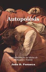 Conocer el conocer no se arma como un arbòl con un punto de partida sòlido que. Autopoiesis Uma Introducao As Ideias De Maturana E Varela Amazon De Fonseca Joao D Fremdsprachige Bucher