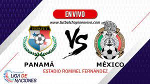 Panamá vs méxico en vivo online en directo: Panama Vs Mexico Hora Y Donde Ver El Partido Online Y Gratis Liga De Naciones 2019