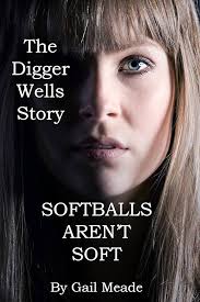 Softballs Aren't Soft: The Digger Wells Story eBook : Meade, Gail:  Amazon.ca: Boutique Kindle