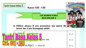 Kunci jawaban tema 7 kelas 5 buku tematik unsur budaya bangsa halaman 121 122 123 127 133 134 136 137 138. Uji Kompetensi Wulangan 8 Tantri Basa Kelas 5 Hal 138 139 Bahasa Jawa Kelas 5 Youtube