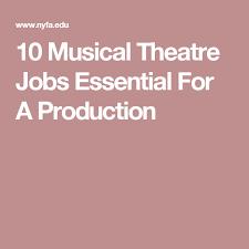 10 Musical Theatre Jobs Essential For A Production Musical Theatre Job Musicals