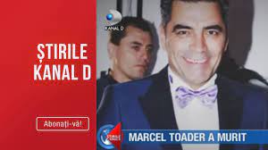 Marcel toader era un prolific afacerist. Stirile Kanal D 04 08 2019 Marcel Toader A Murit Youtube