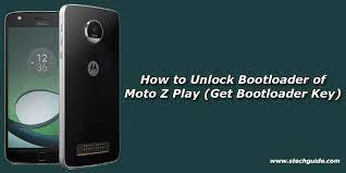 How to unlock bootloader on motorola moto z3? How To Unlock Bootloader Of Moto Z Play Get Bootloader Key