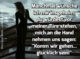Herz Und Seele Eu Manchmal Wunsche Ich Mir Insgeheim Spruche Zitate Liebes Zitate Zitat Bilder