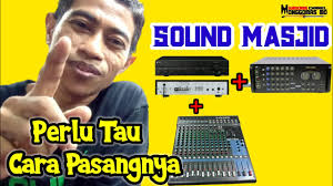 Cara Pasang Mixer ke Ampli untuk sound Masjid