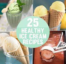 There are quite a few varieties to choose from: The 25 Best Ice Cream Recipes All Healthy And Lightened Up