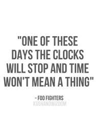 I could swear dave wrote it yesterday. 13 Best Foo Fighters Lyrics Ideas Foo Fighters Lyrics Foo Fighters Lyrics