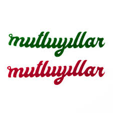 Mutlu yaşlar de, iyi ki doğdun de, nice güzel yaşlara de. Kece Mutlu Yillar Yazisi 10 Adet Keceden Mutlu Yillar Yazisi