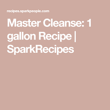 Master Cleanse 1 Gallon Recipe Recipe Master Cleanse Recipe Lemonade Diet Master Cleanse Master Cleanse