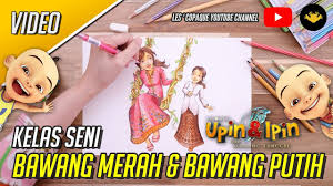 Bawang merah dan bawang putih (indonesian and malay for shallots and garlic) is a popular traditional folklore originated from nusantara (indonesian archipelago), about two siblings with opposite characters; Kelas Seni Upin Ipin Keris Siamang Tunggal Bawang Merah Bawang Putih Youtube