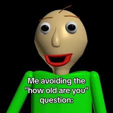 Avoiding the 'How Old Are You' Question in Baldi's Basics Education