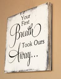 Your First Breath Took Ours Away Wood Sign Gift For Baby Baby Shower Nursery Wood Sign Baby Signs Baby Gifts