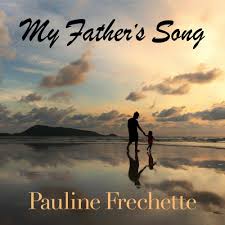 Maybe you would like to learn more about one of these? My Father S Song By Pauline Frechette