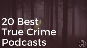 20 Best True Crime Podcasts Of 2018 Just In Time For Halloween