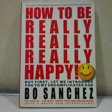 How to know god's will for your future. How To Be Really Really Happy By Bo Sanchez Hobbies Toys Books Magazines Children S Books On Carousell