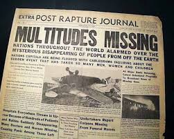 Remember, the purpose of a news report is to help readers get a true information about the event. What Life Will Be Like After The Rapture Rarenewspapers Com