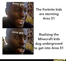 Area 51 is the colloquial name given to the homey airport located near groom lake, nevada. Fortnite Memes Girlfriend Fortnite Funny Memes Stupid Memes