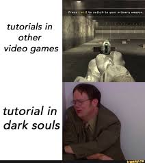 Tutorials In Other Video Games Tutorial In Dark Souls Ifunny Dark Souls Funny Dark Souls Meme Dark Souls