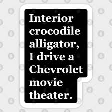 Interior Crocodile Alligator Lyrics Tiktok Sticker Teepublic