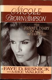 Nicole Brown Simpson The Private Diary Of A Life Interrupted