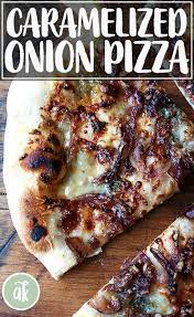 Jim Lahey Pizza Dough With Caramelized Onions Alexandra S Kitchen Recipe Caramelized Onion Pizza Onion Pizza Recipes