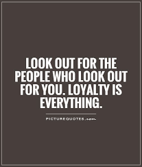 Loyalty Is Everything Loyalty Quotes Inspirational Quotes With Images Inspirational Quotes Collection