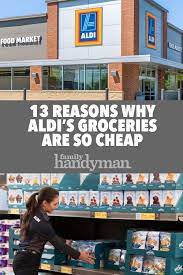 13 Reasons Why Aldi S Groceries Are So Cheap Aldi Grocery Price Grocery