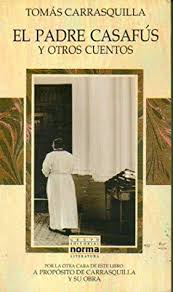 Tomás carrasquilla's birthday and biography. El Padre Casafus By Tomas Carrasquilla
