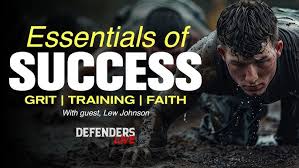 Grit, Training, and Faith: The Essentials of Success with Special Forces  Veteran, Lew Johnson