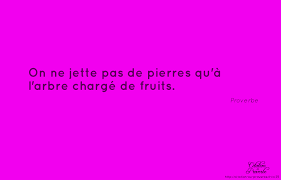 On Ne Jette Pas De Pierres Qu A L Arbre Charge De Fruits Proverbe Citation Pierre