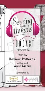 How We Review Patterns Episode 24 Threads In 2020 Unique Sewing Projects Threads Magazine Sewing