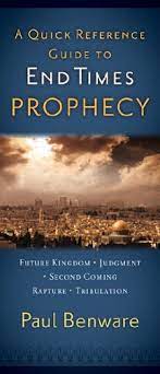 A Quick Reference Guide To End Times Prophecy Paul N Benware 9780590684842 Amazon Com Books