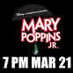 Mary Poppins Jr. - Mar 21 @ 7 pm
