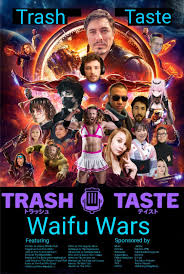 Trash Taste Waifu Wars : rTrashTaste