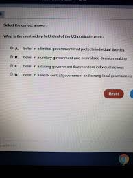 —a system of government in which the powers of the monarch are limited by a constitution, either written or unwritten. Which Is The Most Widely Held Ideal Of The Us Political Culture A Belief In A Limited Government And Brainly Com