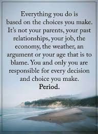 Ultimate 30 Inspirational Quotes About Life For A Motivational 2019 6 Lifequotesjourney Insp Inspiring Quotes About Life Choices Quotes Responsibility Quotes