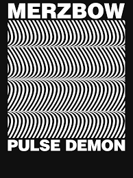 Pulse demon was recorded during the height of merzbow's use of vintage electronic synthesizers such as the ems synthi a and vcs 3, along with metal, voice, etc. Merzbow Gifts Merchandise Redbubble
