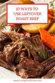 Using Leftover Roast Beef Recipes And Ideas For Using Pot Roast Recipe Leftover Roast Beef Roast Beef Recipes Pot Roast