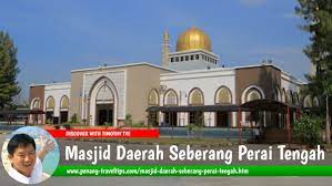 The main towns in seberang perai tengah are bukit mertajam, bandar perai. Masjid Daerah Seberang Perai Tengah