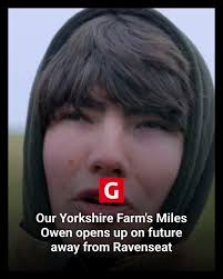 Our Yorkshire Farm star Miles Owen has been helping his brother Reuben in  his latest solo series Life in the Dales.