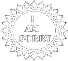 You could also print the picture while using the print button above the image. Sorry Coloring Pages Print I Am Sorry Printable Coloring Pages Printable Coloring Pages Free Coloring Pages