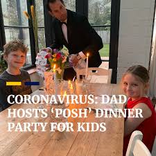 As people arrive, i plan on serving 3 savory tarts, cheese and fruit. South China Morning Post Coronavirus Dad Hosts Posh Dinner Party For Kids Facebook