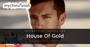 No strangers to the road, twenty one pilots has built a fervent national following via their electrifying live. Twenty One Pilots House Of Gold Chords