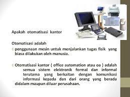 We did not find results for: Otomatisasi Perkantoran Dan Aplikasi Otomatisasi Kantor Ppt Download