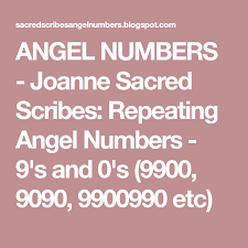 Angel Numbers Joanne Sacred Scribes Repeating Angel Numbers 9 S And 0 S 9900 9090 9900990 Etc Angel Numbers Angel Numbers