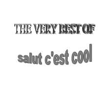 Pour l'occasion, james darle, louis donnot, martin gugger et vadim pigounides ont décidé d'inviter leurs coups de ceephax acid crew vs. Salut C Est Cool Lyrics Song Meanings Videos Full Albums Bios Sonichits