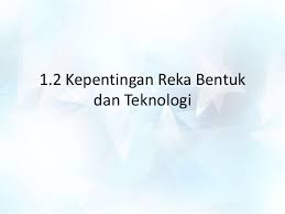 Dskp reka bentuk teknologi tingkatan 2. 1 2 Kepentingan Reka Bentuk