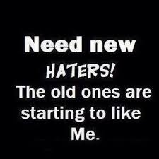 Upload Hater Quotes Funny Quotes About Haters Funny Uplifting Quotes