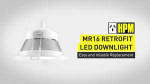 › see more product details. Hpm Mr16 Retrofit Downlight Video Youtube